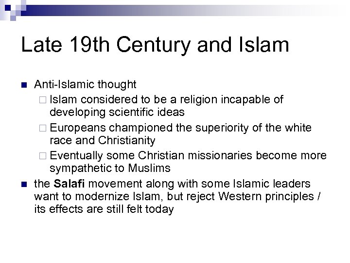 Late 19 th Century and Islam n n Anti-Islamic thought ¨ Islam considered to