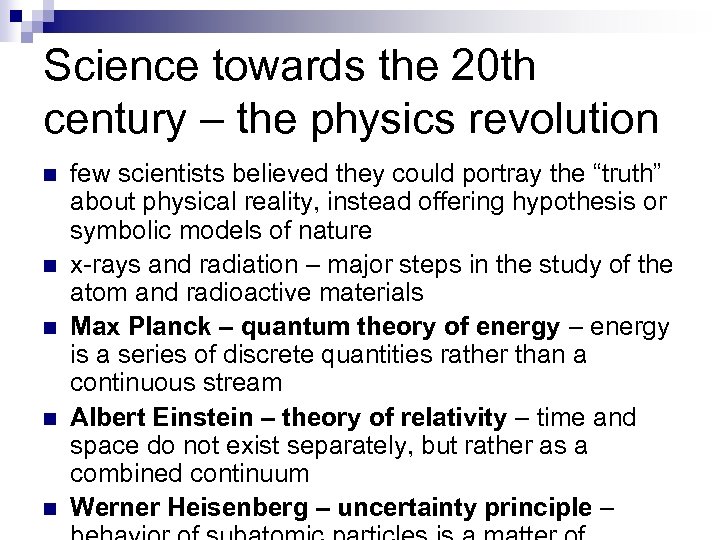 Science towards the 20 th century – the physics revolution n n few scientists