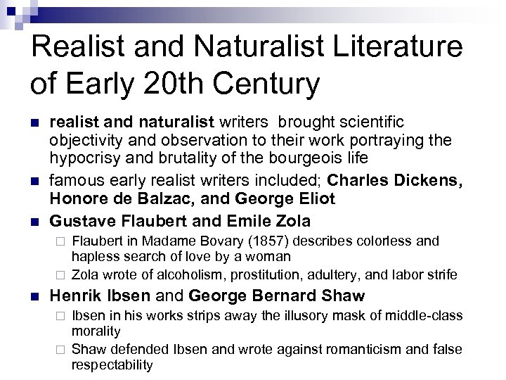 Realist and Naturalist Literature of Early 20 th Century n n n realist and