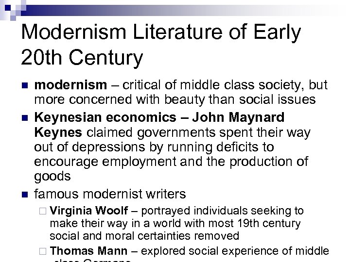 Modernism Literature of Early 20 th Century n n n modernism – critical of