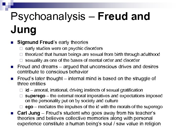 Psychoanalysis – Freud and Jung n Sigmund Freud’s early theories early studies were on