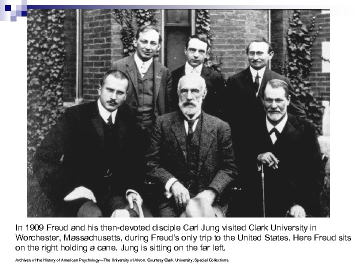 In 1909 Freud and his then-devoted disciple Carl Jung visited Clark University in Worchester,