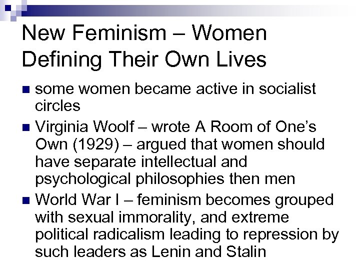 New Feminism – Women Defining Their Own Lives some women became active in socialist