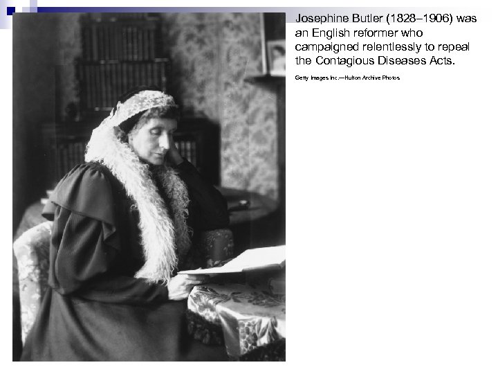 Josephine Butler (1828– 1906) was an English reformer who campaigned relentlessly to repeal the