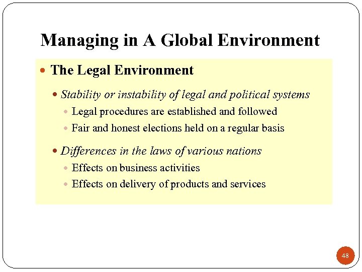Managing in A Global Environment The Legal Environment Stability or instability of legal and