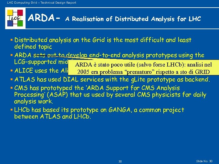 LHC Computing Grid – Technical Design Report LCG ARDA- A Realisation of Distributed Analysis