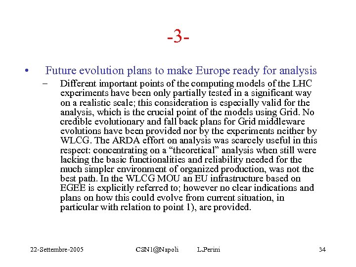 -3 • Future evolution plans to make Europe ready for analysis – Different important