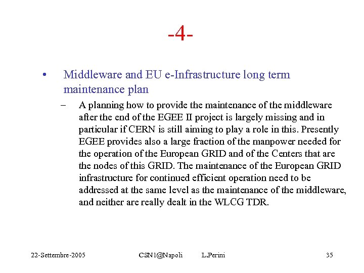 -4 • Middleware and EU e-Infrastructure long term maintenance plan – A planning how