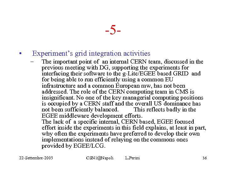 -5 • Experiment’s grid integration activities – The important point of an internal CERN