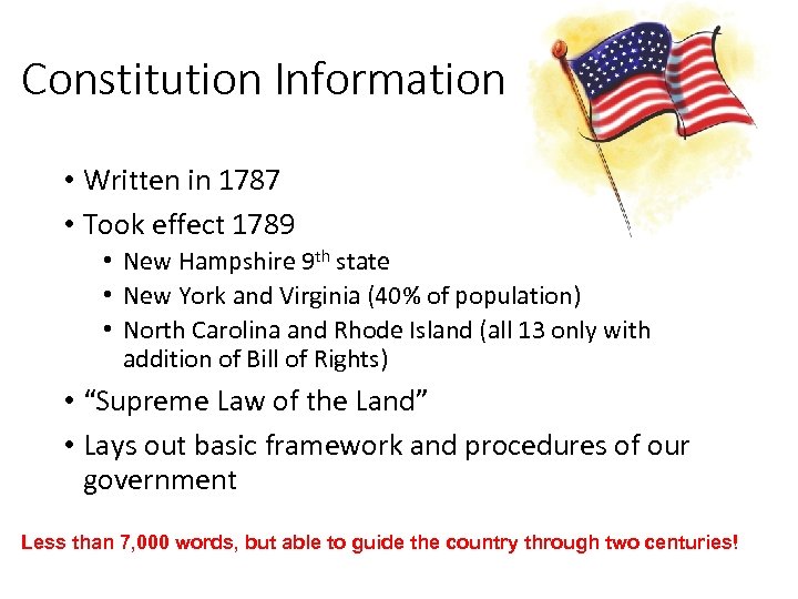 Constitution Information • Written in 1787 • Took effect 1789 • New Hampshire 9