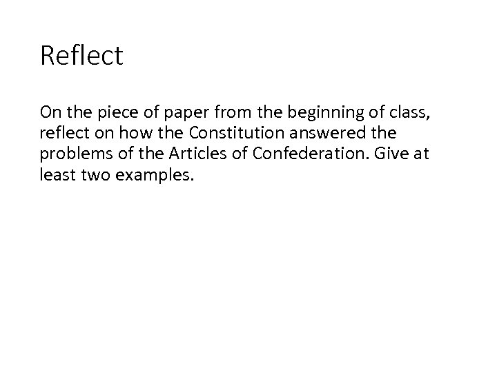 Reflect On the piece of paper from the beginning of class, reflect on how