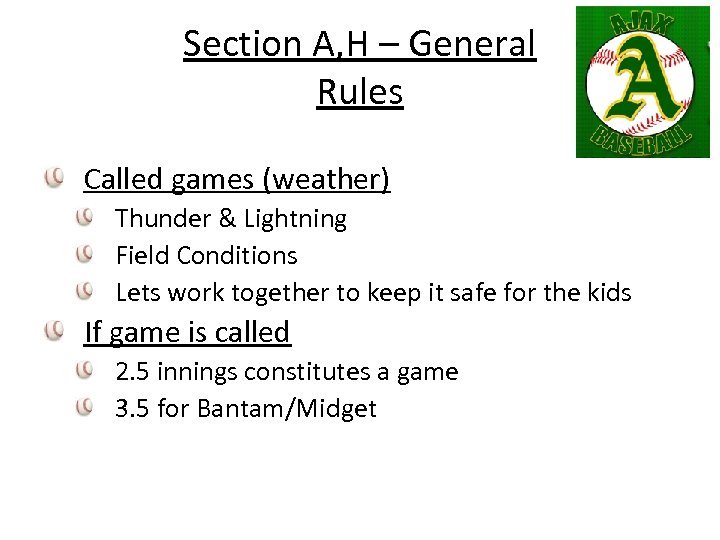 Section A, H – General Rules Called games (weather) Thunder & Lightning Field Conditions
