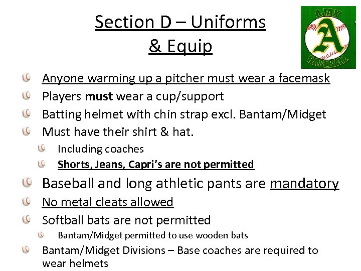Section D – Uniforms & Equip Anyone warming up a pitcher must wear a