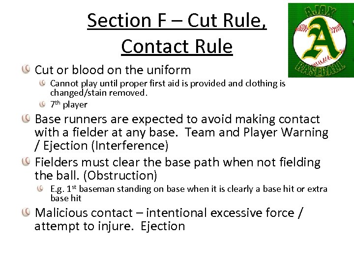 Section F – Cut Rule, Contact Rule Cut or blood on the uniform Cannot
