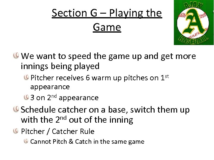 Section G – Playing the Game We want to speed the game up and