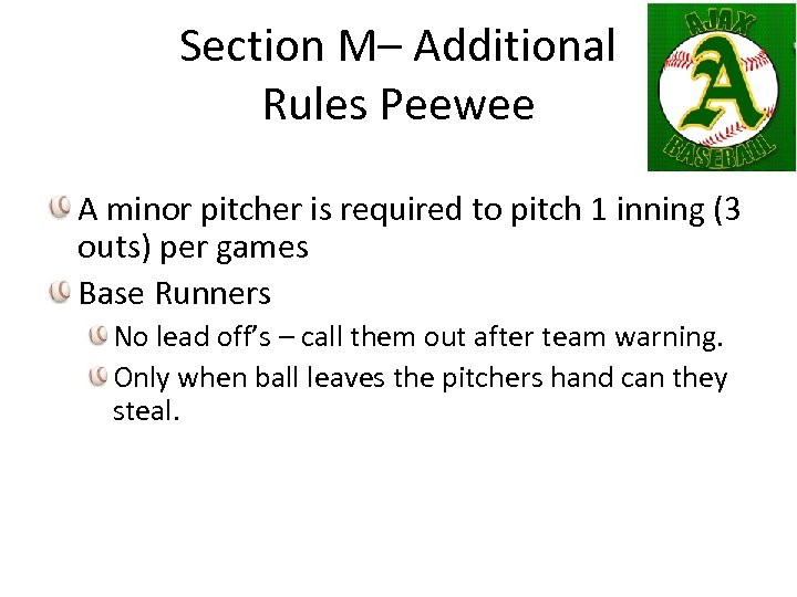 Section M– Additional Rules Peewee A minor pitcher is required to pitch 1 inning