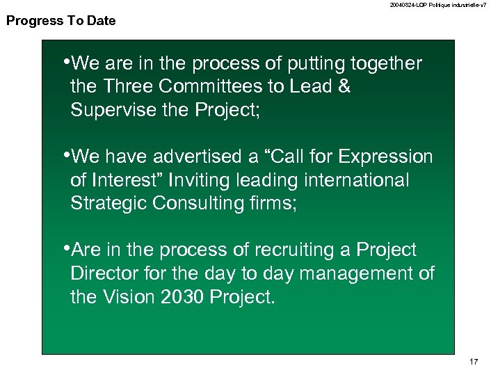 20040824 -LOP Politique industrielle-v 7 Progress To Date • We are in the process