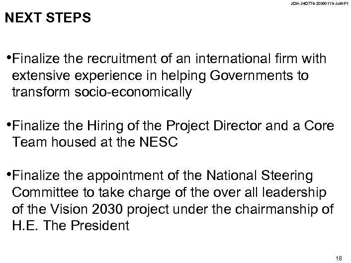 JOH-JHO 774 -20060119 -Jv. W-P 1 NEXT STEPS • Finalize the recruitment of an