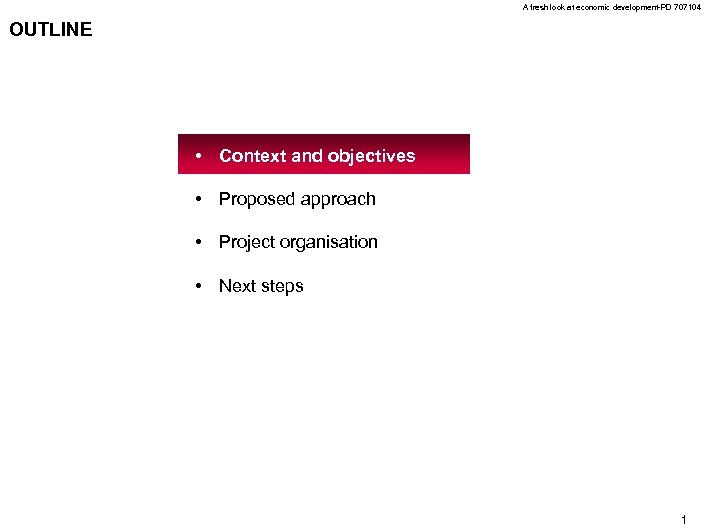 A fresh look at economic development-PD 707104 OUTLINE • Context and objectives • Proposed