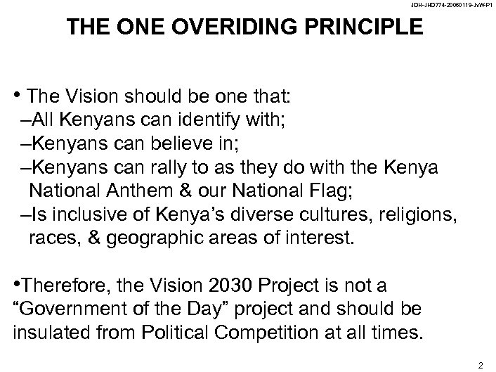 JOH-JHO 774 -20060119 -Jv. W-P 1 THE ONE OVERIDING PRINCIPLE • The Vision should