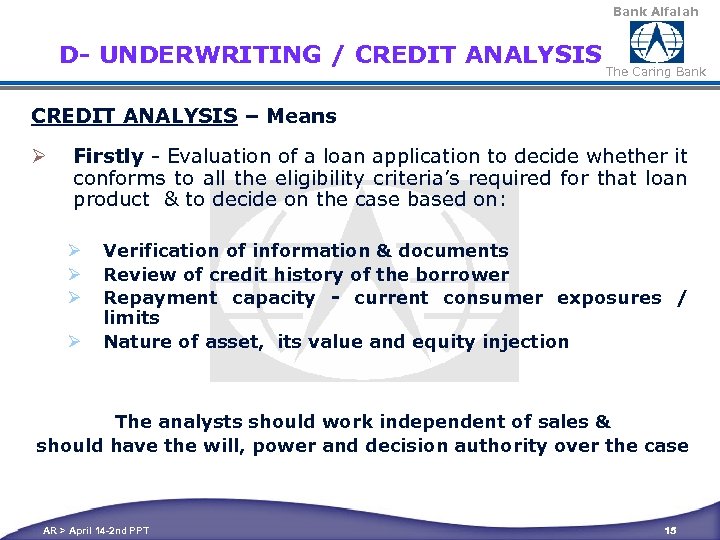 Bank Alfalah D- UNDERWRITING / CREDIT ANALYSIS The Caring Bank CREDIT ANALYSIS – Means