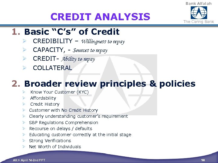 Bank Alfalah CREDIT ANALYSIS The Caring Bank 1. Basic “C’s” of Credit Ø CREDIBILITY