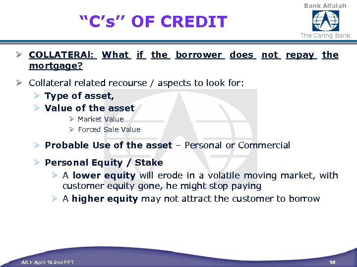 Bank Alfalah “C’s’’ OF CREDIT The Caring Bank Ø COLLATERAl: What if the borrower