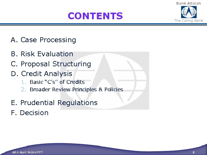 Bank Alfalah CONTENTS The Caring Bank A. Case Processing B. Risk Evaluation C. Proposal