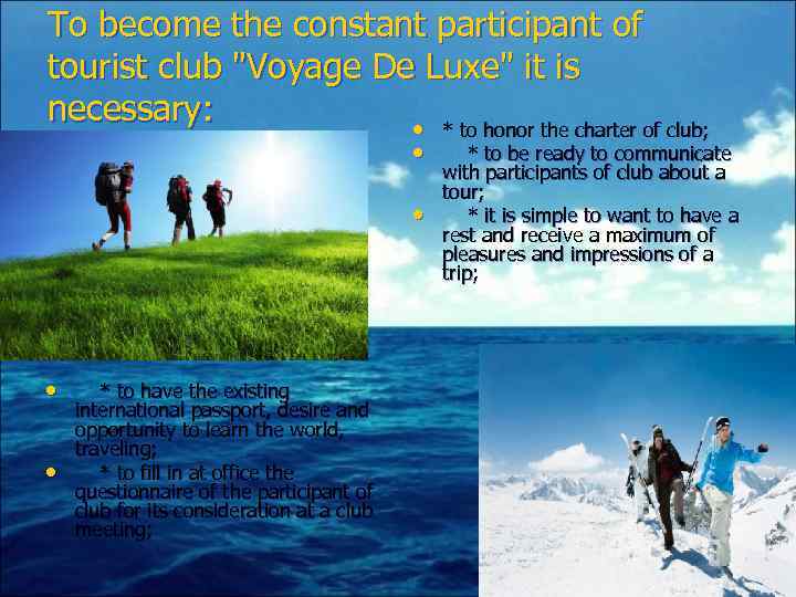 To become the constant participant of tourist club 