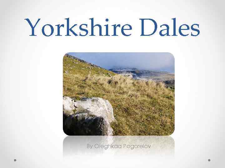 Yorkshire Dales By Oleghkaa Pogorelov 