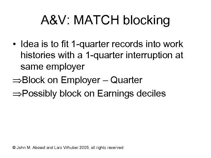 A&V: MATCH blocking • Idea is to fit 1 -quarter records into work histories