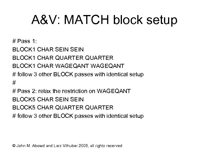 A&V: MATCH block setup # Pass 1: BLOCK 1 CHAR SEIN BLOCK 1 CHAR