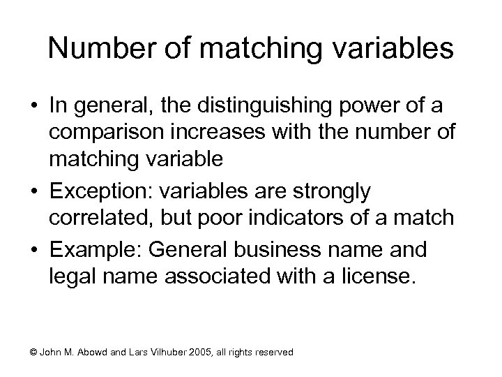 Number of matching variables • In general, the distinguishing power of a comparison increases