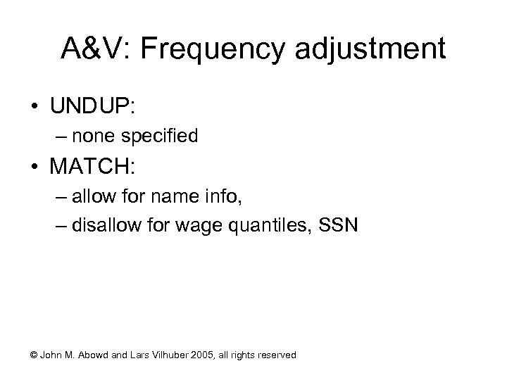 A&V: Frequency adjustment • UNDUP: – none specified • MATCH: – allow for name