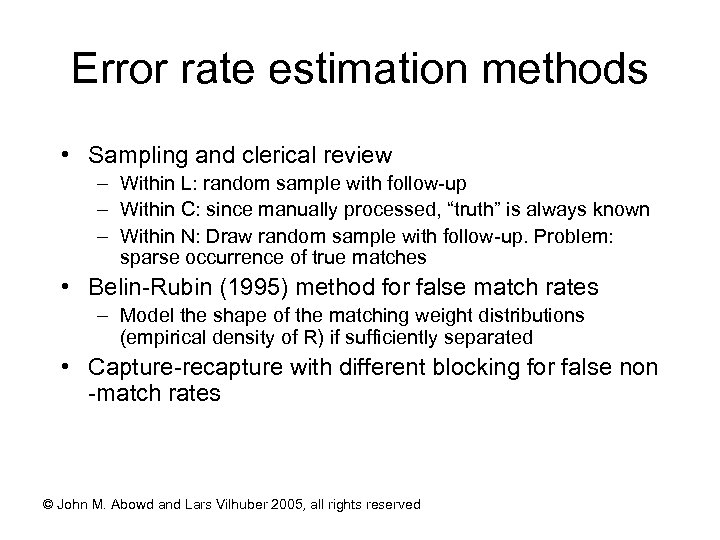 Error rate estimation methods • Sampling and clerical review – Within L: random sample