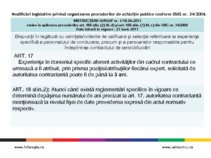 Modificări legislative privind organizarea procedurilor de achiziţie publice conform OUG nr. 34/2006 INSTRUCŢIUNI ANRMAP