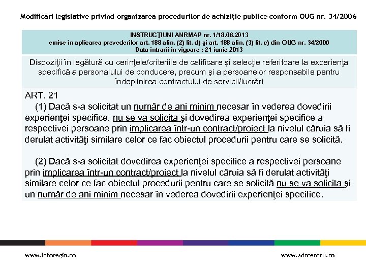 Modificări legislative privind organizarea procedurilor de achiziţie publice conform OUG nr. 34/2006 INSTRUCŢIUNI ANRMAP