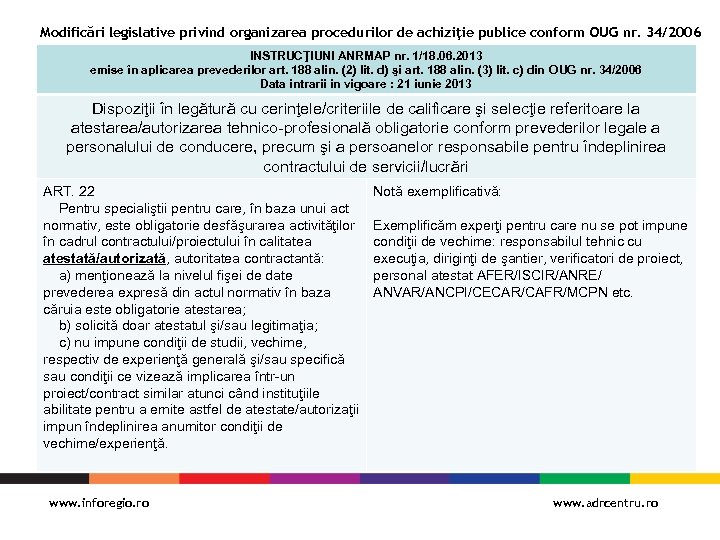 Modificări legislative privind organizarea procedurilor de achiziţie publice conform OUG nr. 34/2006 INSTRUCŢIUNI ANRMAP