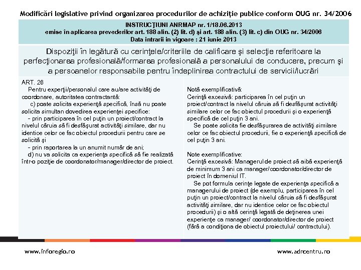 Modificări legislative privind organizarea procedurilor de achiziţie publice conform OUG nr. 34/2006 INSTRUCŢIUNI ANRMAP