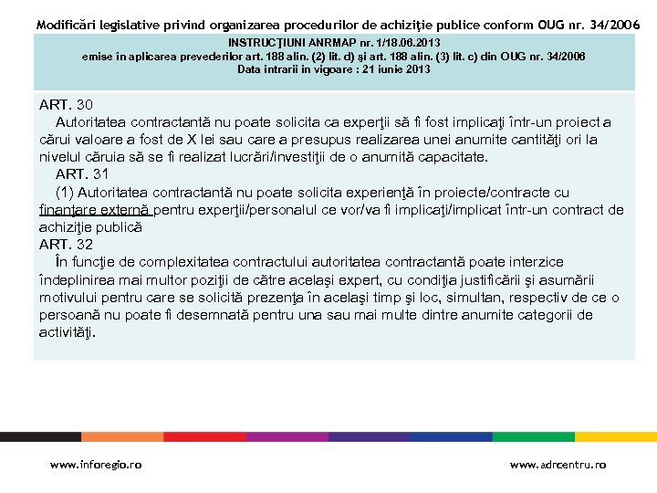 Modificări legislative privind organizarea procedurilor de achiziţie publice conform OUG nr. 34/2006 INSTRUCŢIUNI ANRMAP