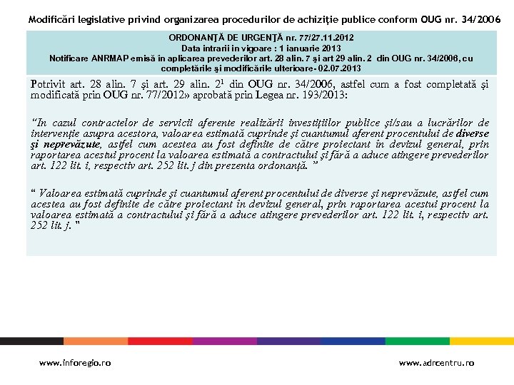 Modificări legislative privind organizarea procedurilor de achiziţie publice conform OUG nr. 34/2006 ORDONANŢĂ DE