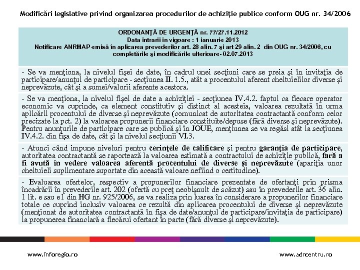 Modificări legislative privind organizarea procedurilor de achiziţie publice conform OUG nr. 34/2006 ORDONANŢĂ DE