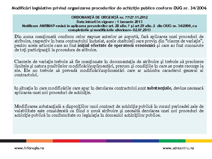 Modificări legislative privind organizarea procedurilor de achiziţie publice conform OUG nr. 34/2006 ORDONANŢĂ DE