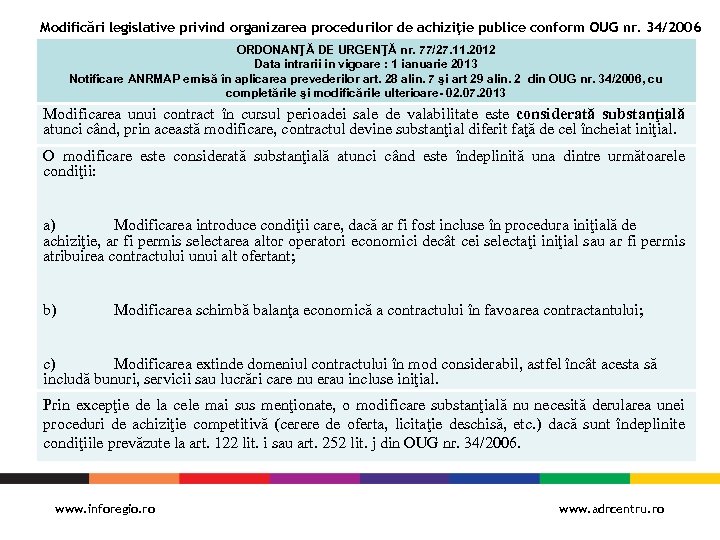 Modificări legislative privind organizarea procedurilor de achiziţie publice conform OUG nr. 34/2006 ORDONANŢĂ DE