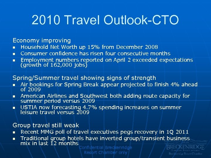 2010 Travel Outlook-CTO Economy improving n n n Household Net Worth up 15% from