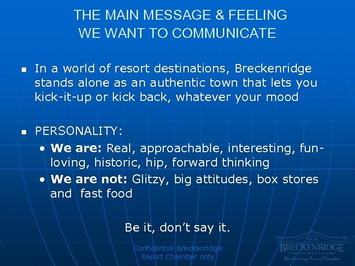 THE MAIN MESSAGE & FEELING WE WANT TO COMMUNICATE n n In a world