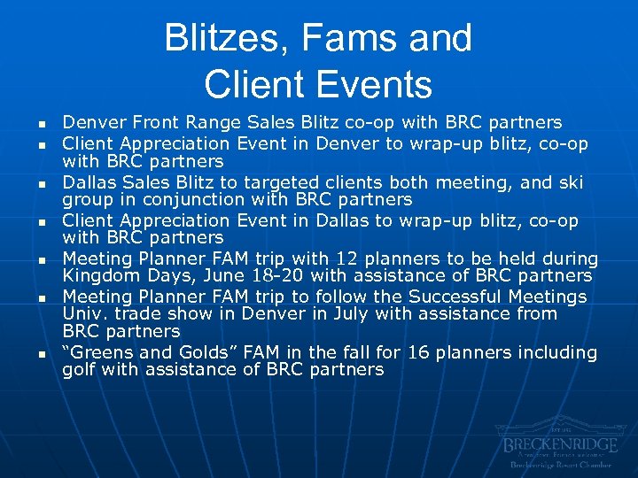 Blitzes, Fams and Client Events n n n n Denver Front Range Sales Blitz