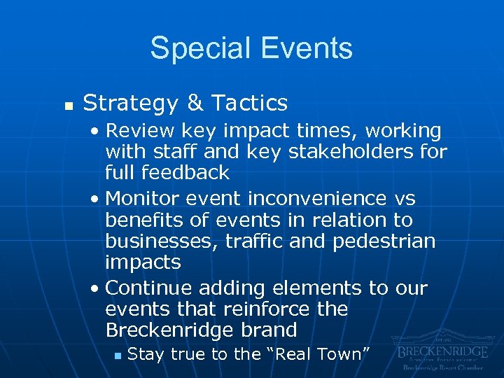 Special Events n Strategy & Tactics • Review key impact times, working with staff