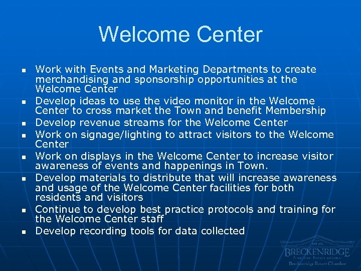 Welcome Center n n n n Work with Events and Marketing Departments to create