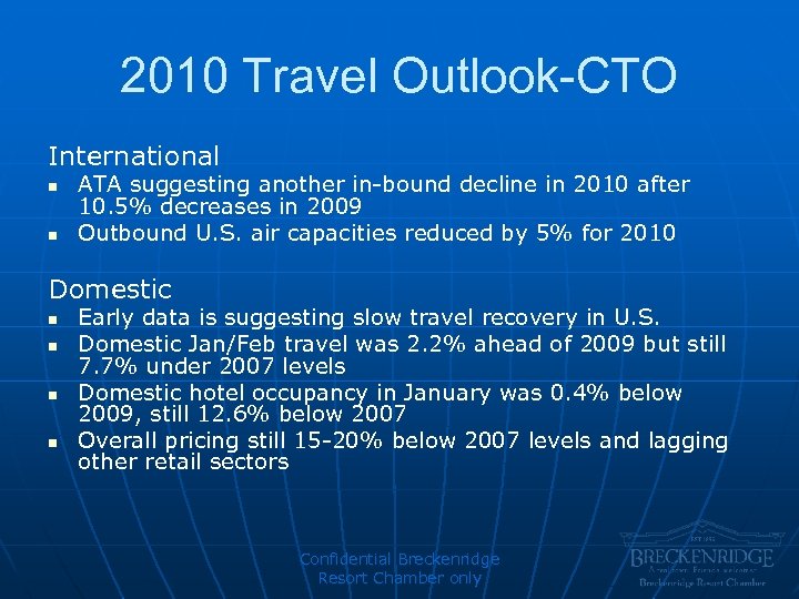 2010 Travel Outlook-CTO International n n ATA suggesting another in-bound decline in 2010 after